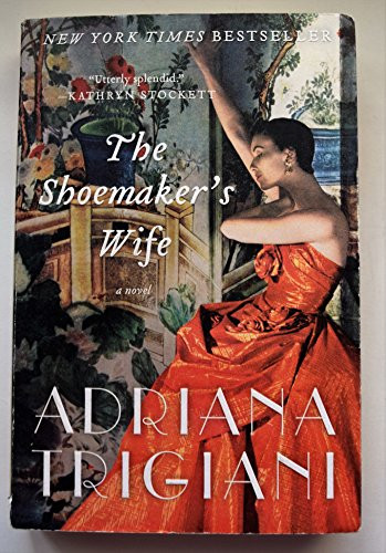 The Shoemaker's Wife (A Novel) by Adriana Trigiani, 9780061257100