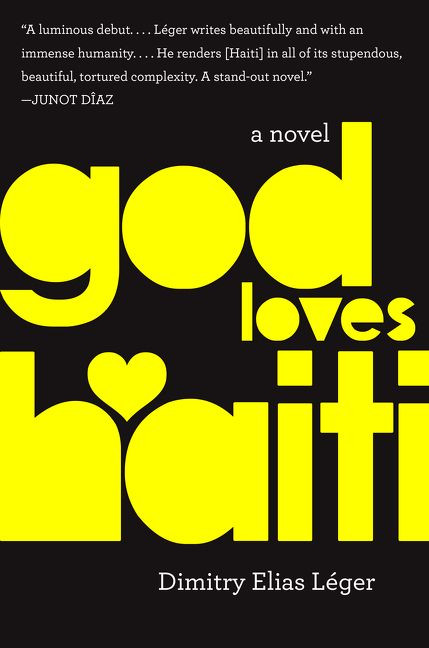 God Loves Haiti (A Novel) by Dimitry Elias Léger, 9780062348135