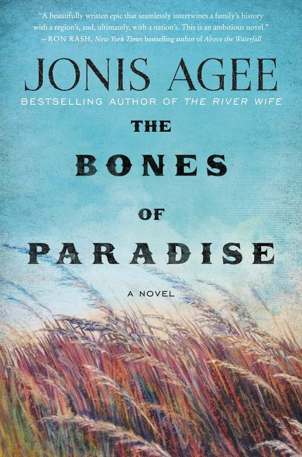 The Bones of Paradise (A Novel) by Jonis Agee, 9780062413475