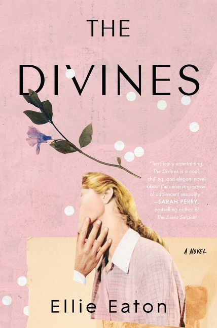 The Divines (A Novel) by Ellie Eaton, 9780063012196