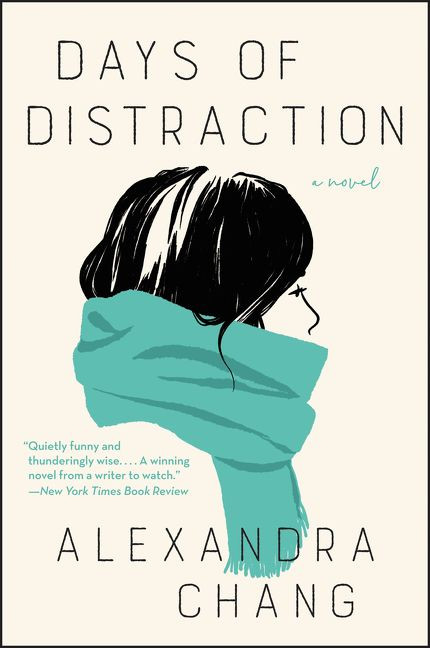 Days of Distraction (A Novel) by Alexandra Chang, 9780062951793