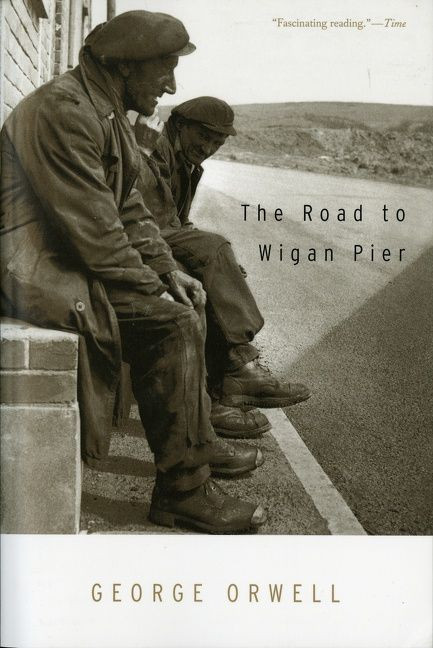The Road To Wigan Pier by George Orwell, 9780156767507