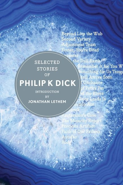 Selected Stories Of Philip K. Dick by Philip K. Dick, Jonathan Lethem, 9780544040540