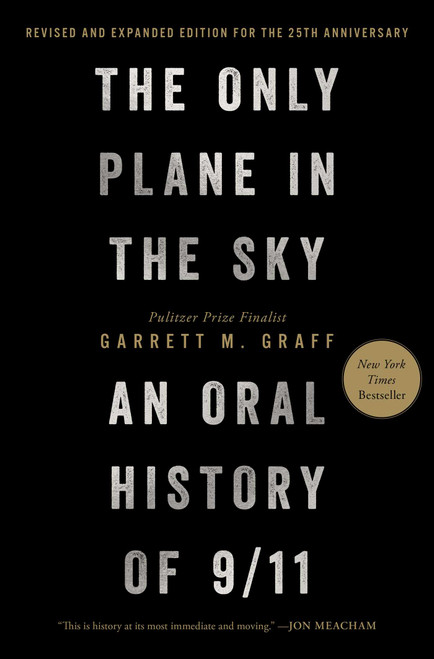 The Only Plane in the Sky (25th Anniversary Edition) (An Oral History of 9/11) by Garrett M. Graff, 9781668247457