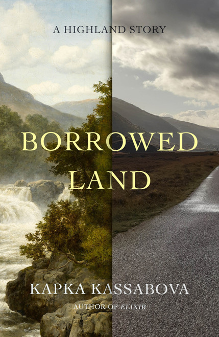 Borrowed Land (A Highland Story) by Kapka Kassabova, 9780374621766