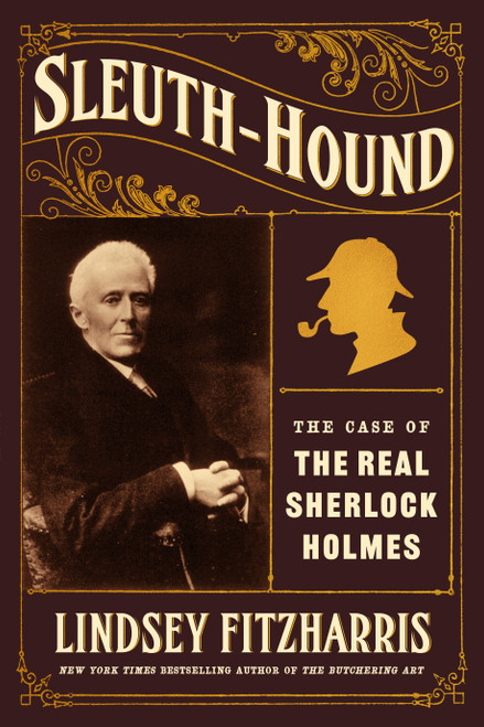 Sleuth-Hound (The Case of the Real Sherlock Holmes) by Lindsey Fitzharris, 9780374609498