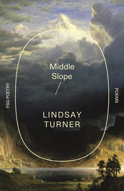 Middle Slope (Poems) by Lindsay Turner, 9780374621056