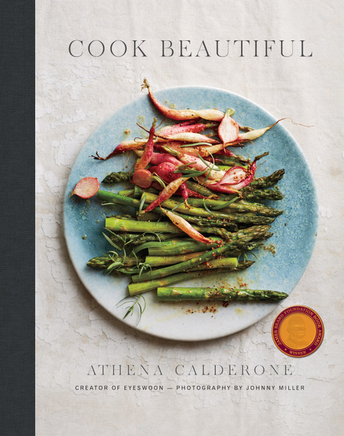 Cook Beautiful (Delicious Recipes and Exquisite Presentations) by Athena Calderone, 9781419726521