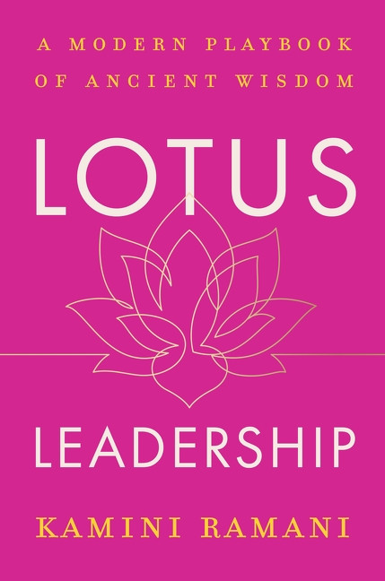 Lotus Leadership (A Modern Playbook of Ancient Wisdom) by Kamini Ramani, 9780063477810
