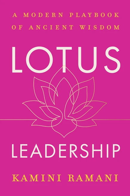 Lotus Leadership (A Modern Playbook of Ancient Wisdom) by Kamini Ramani, 9780063477810