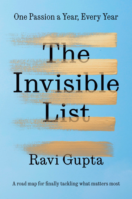 The Invisible List (One Passion a Year, Every Year) by Ravi Gupta, 9780593980859