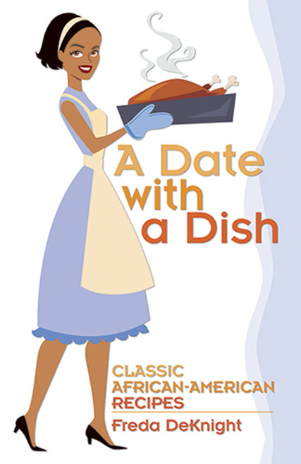 A Date with a Dish (Classic African-American Recipes) by Freda DeKnight, 9780486492766