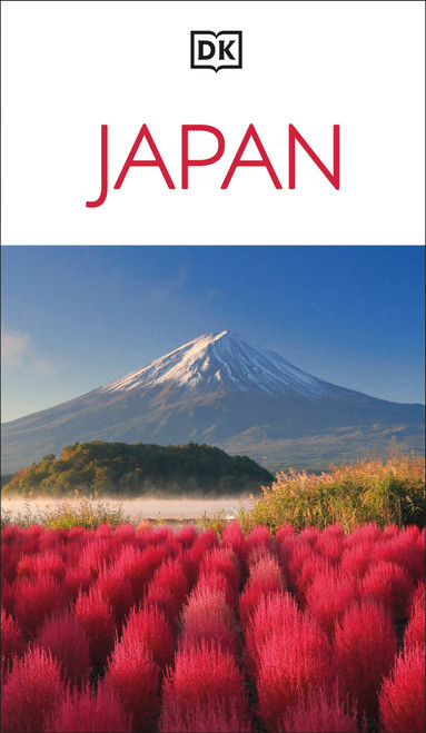 DK Japan (Must-See Sights. Culture & History. Detailed Maps & Tours. Covers Tokyo, Kyoto, Hokkaido, Okinawa, & more) by DK Travel, 9780241812563
