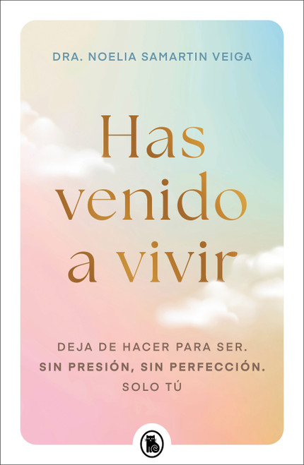 Has venido a vivir / You Came Here to Live (Spanish Edition) by Dra. Noelia Samartin Veiga, 9788402430656
