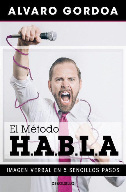 El método H.A.B.L.A / The H.A.B.L.A Method (Spanish Edition) by Alvaro Gordoa, 9786073868495