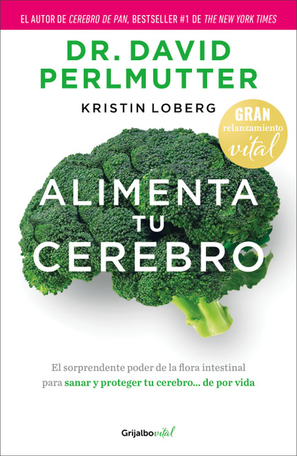 Alimenta tu cerebro / Brain Maker (Spanish Edition) by Dr. David Perlmutter, 9786073868433