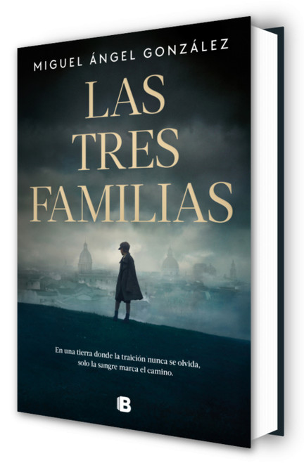 Las tres familias / The Three Families (Spanish Edition) by Miguel Ángel González, 9788466681315
