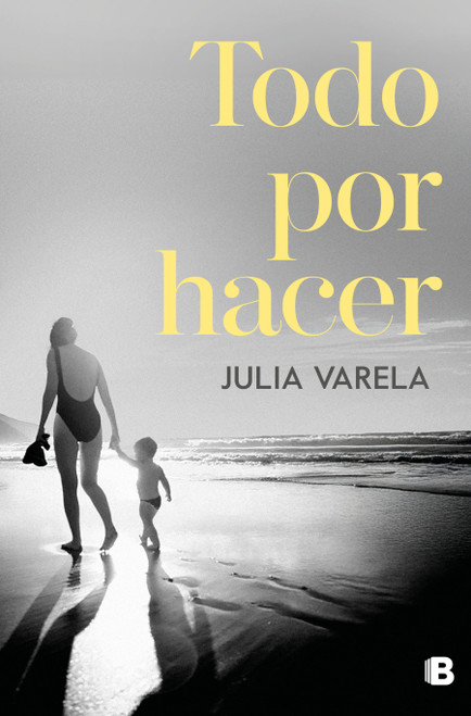 Todo por hacer / Everything to Do (Spanish Edition) by Julia Varela, 9788466682855