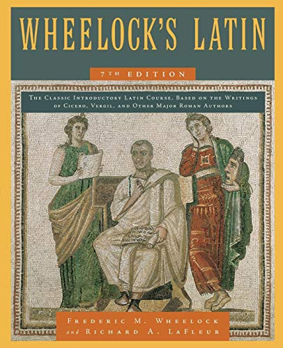 Wheelock's Latin, 7th Edition - 9780061997228 by Frederic M. Wheelock, Richard A. LaFleur