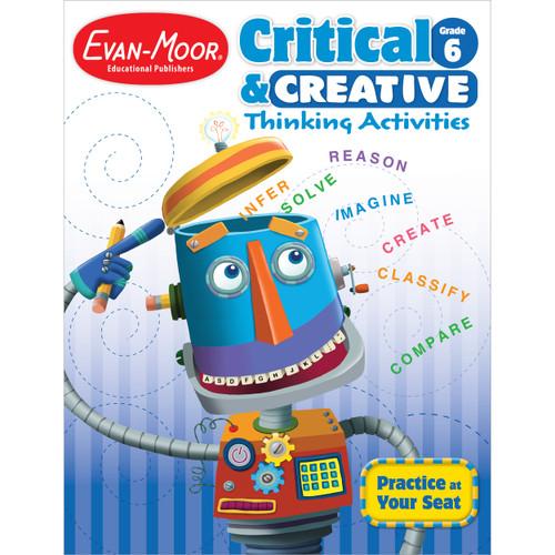 Critical & Creative Thinking Act Grade 6+ by Evan-Moor Educational Publishers, 9781596734067