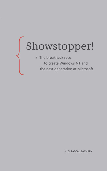Showstopper! (The breakneck race to create Windows NT and the next generation at Microsoft) - 9798993755366 by G. Pascal Zachary