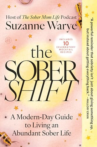 The Sober Shift (A Modern-Day Guide to Living an Abundant Sober Life) - 9780063437647 by Suzanne Warye