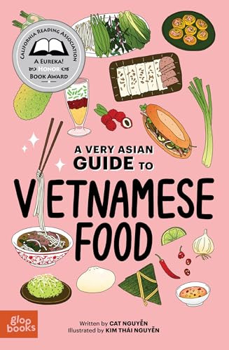 A Very Asian Guide to Vietnamese Food by Cat Nguyen, Kim Thai Nguyen, 9781737240457