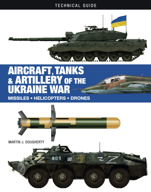 Aircraft, Tanks & Artillery of the Ukraine War by MartinJ Dougherty, 9781838863500