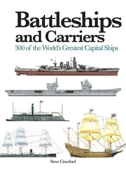 Battleships and Carriers (300 of the World's Greatest Capital Ships) by Steve Crawford, 9781838865160