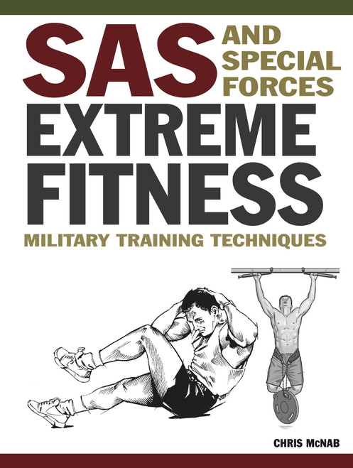SAS and Special Forces Extreme Fitness (Military Training Techniques) by Chris McNab, 9781838866808