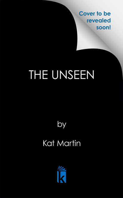 The Unseen by Kat Martin, 9781496744098