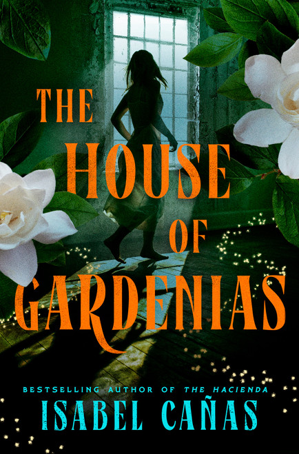 The House of Gardenias by Isabel Cañas, 9780593620410