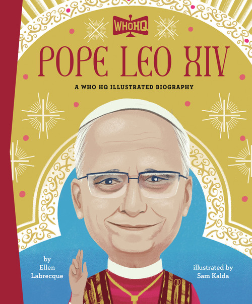 Pope Leo XIV: A Who HQ Illustrated Biography by Ellen Labrecque, Who HQ, Sam Kalda, 9798217247400