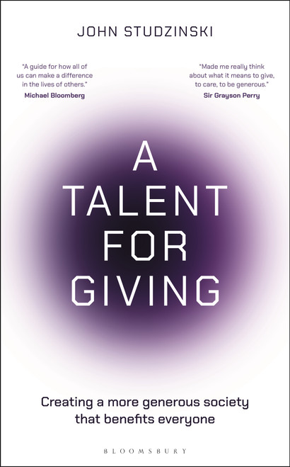 A Talent for Giving (Creating a more generous society that benefits everyone) by John Studzinski, 9781399418799