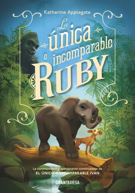 La única e incomparable Ruby (Spanish Edition) by Katherine Applegate, 9786075577517