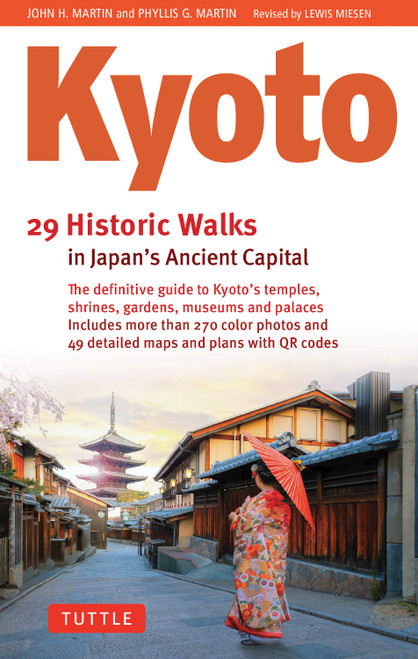 Kyoto, 29 Historic Walks in Japan's Ancient Capital by John H. Martin, Phyllis G. Martin, 9784805319673