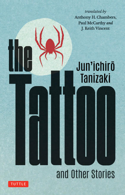 The Tattoo and Other Stories by Jun'ichiro Tanizaki, Paul McCarthy, 9784805319598