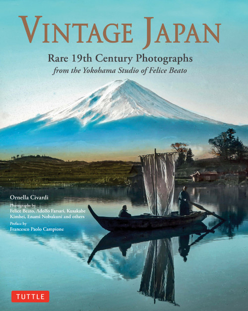 Vintage Japan (Rare 19th Century Photographs from the Yokohama Studio of Felice Beato) by Ornella Civardi, Felice Beato et al, 9784805320679