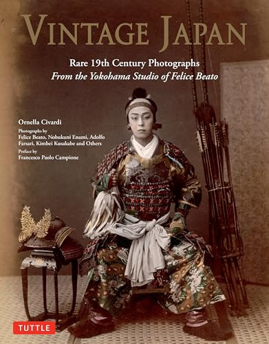 Vintage Japan (Rare 19th Century Photographs from the Yokohama Studio of Felice Beato) by Ornella Civardi, Felice Beato et al, Francesco Paolo Campione, 9784805320679