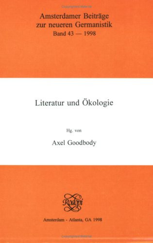 Literatur und Ökologie (German Edition) by Axel Goodbody, 9789042004528