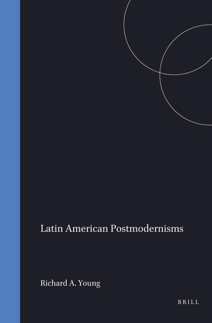 Latin American Postmodernisms by Richard A. Young, 9789042002500