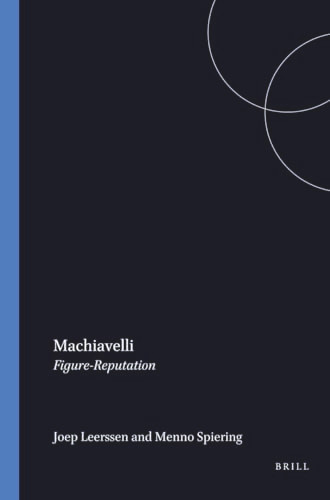Machiavelli (Figure-Reputation) by Joep Leerssen, Menno Spiering, 9789051839968