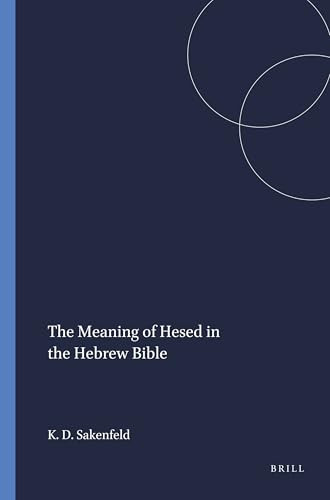 The Meaning of Hesed in the Hebrew Bible by Katherine Doob Sakenfeld, 9780891302315