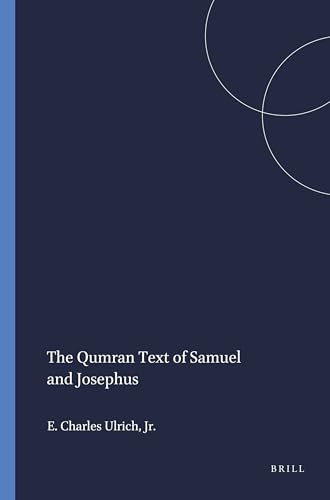 The Qumran Text of Samuel and Josephus by Eugene Charles Ulrich, Jr., 9780891302568