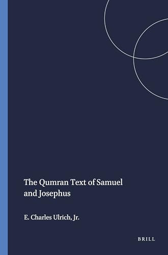 The Qumran Text of Samuel and Josephus by Eugene Charles Ulrich, Jr., 9780891302568