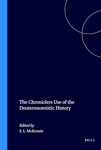 The Chroniclers Use of the Deuteronomistic History by Steven L. McKenzie, 9780891308287
