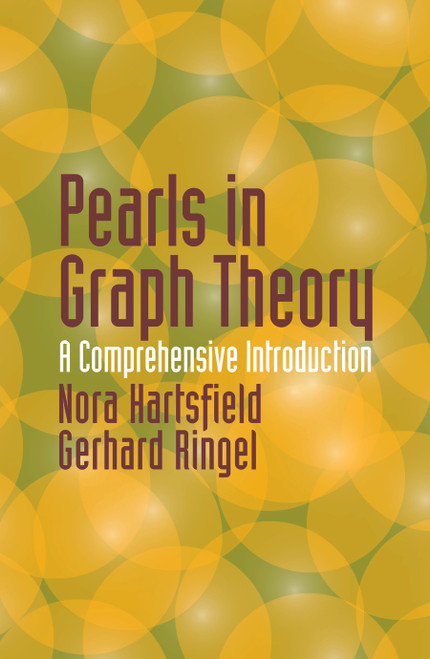 Pearls in Graph Theory (A Comprehensive Introduction) by Nora Hartsfield, Gerhard Ringel, 9780486432328