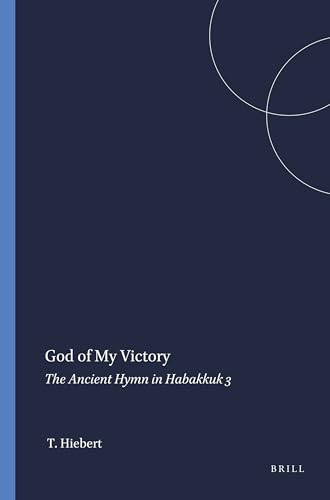 God of My Victory (The Ancient Hymn in Habakkuk 3) by Theodore Hiebert, 9781555400774