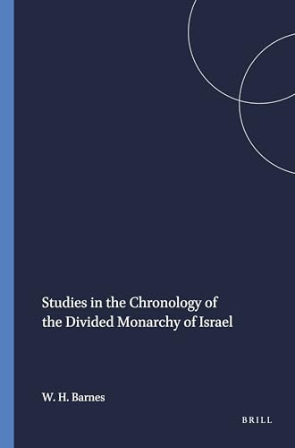 Studies in the Chronology of the Divided Monarchy of Israel by William Hamilton Barnes, 9781555405274
