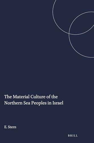 The Material Culture of the Northern Sea Peoples in Israel by Ephraim Stern, 9781575069463
